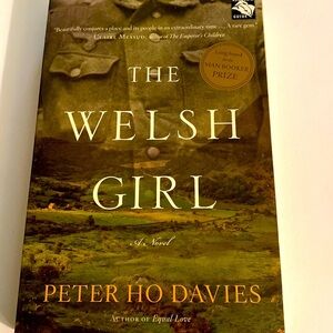 THE WELSH GIRL a Novel by PETER HO DAVIES